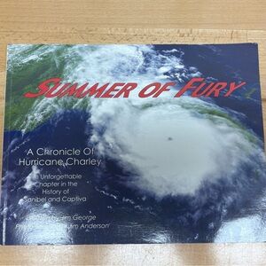 Summer of Fury: A Chronicle of Hurricane Charley by Jim George. Sanibel, Florida